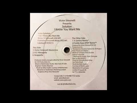 Victor Simonelli Presents Solution - I Know You Want Me (Victor Simonelli Mastermix)