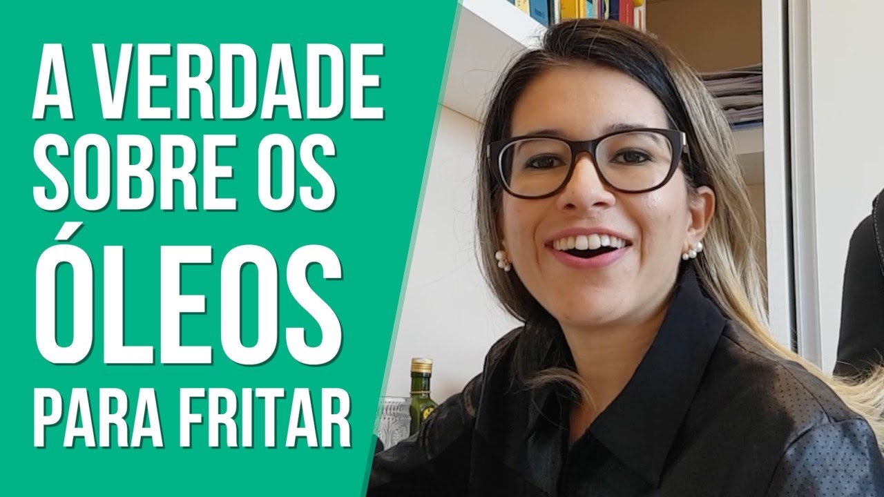 A verdade sobre os óleos para fritar
