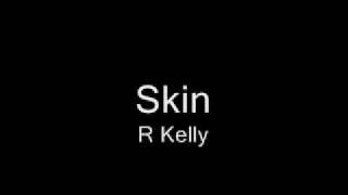 Skin R Kelly