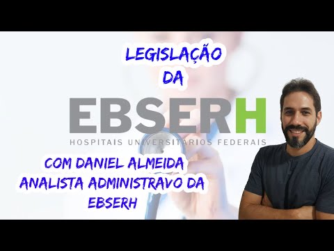 CONCURSO DA EBSERH 2019 - LEGISLAÇÃO DA EBSERH