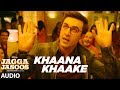 Khaana Khaake Song VideoWith Lyrics l Jagga Jasoos l Ranbir Kapoor   Katrina K