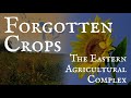 The Forgotten Crops Of North America The Eastern Agricultural Complex