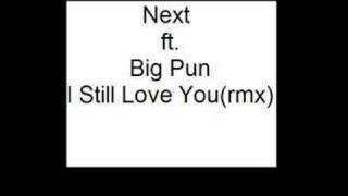 Next ft. Big Pun - I Still Love You(rmx)