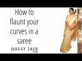 Saree Hack To Flaunt Your Curves Dolly Jain Saree Draping Tricks