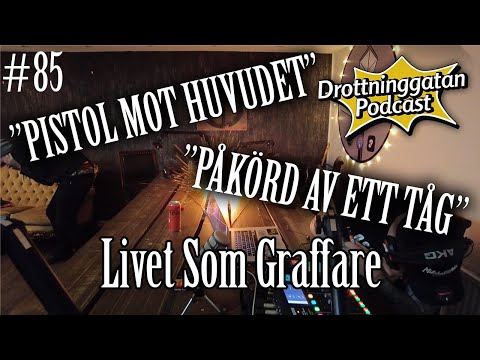 Livet Som Graffare - Drottninggatan Podcast #85