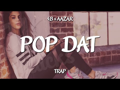 [Trap] 4B X Aazar - Pop Dat