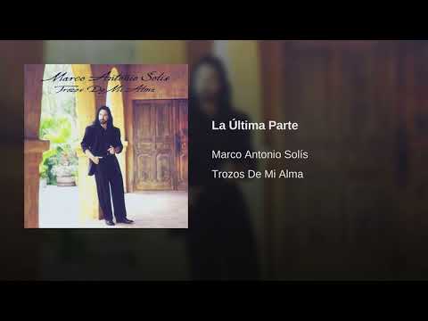 Marco Antonio Solís - La Última Parte (Audio)
