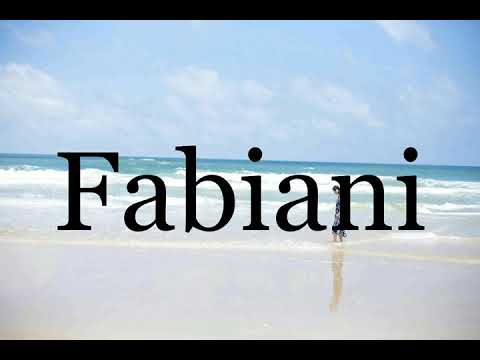 How To Pronounce Fabiani🌈🌈🌈🌈🌈🌈Pronunciation Of Fabiani