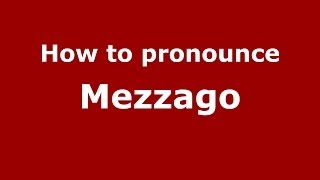 How to pronounce Mezzago