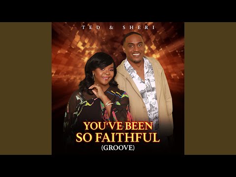 You’ve Been so Faithful (Groove)