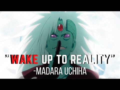 Wake up to reality - Madara speech |  Madara Uchiha | Naruto shippuden