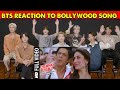 BTS REACTION TO BOLLYWOOD SONGS KOREAN REACTION TO INDIAN SONGS BTS REACTION TO INDIAN SONG