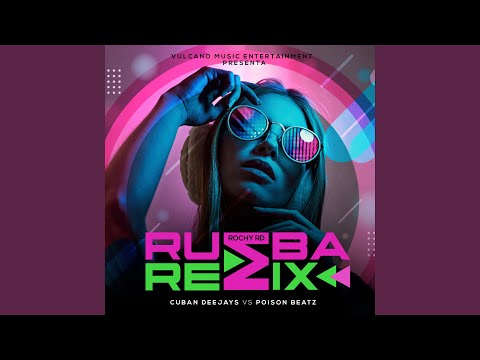 Rumba (Cuban Deejays vs Poison Beatz Remix) - Rochy RD