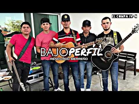 Bajo Perfil - Renovado Sierreño "Exclusivo" Corridos|2019