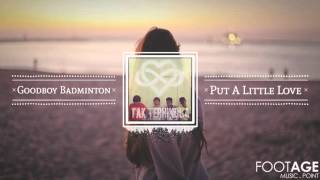 Download lagu [Audio Footage] Goodboy Badminton - Put A Little Love mp3