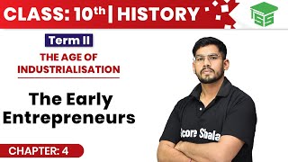 Class 10 History | Chapter - 4 | The Early Entrepreneurs  -The Age of Industrialisation