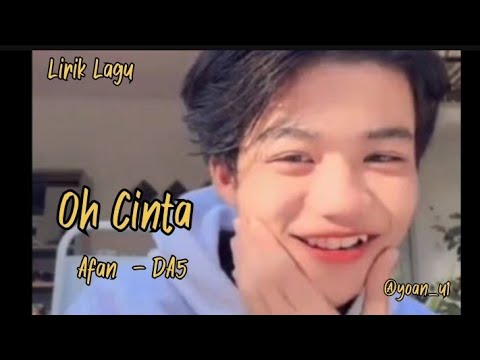 Oh Cinta - Afan DA5 | Lirik Lagu