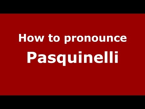 How to pronounce Pasquinelli