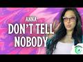 ANNA DON T TELL NOBODY Testo Lyrics
