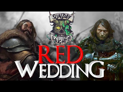 A Song of Ice and Fire Battle Report S2E5 [The Red Wedding] (Sunday Slaughter)