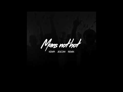Kempi - Mans not hot (Jescow remix)