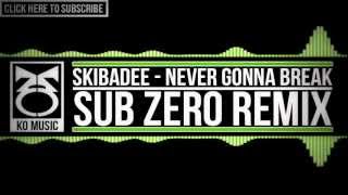 Drum & Bass | Skibadee - Never Gonna Break (Ft. Lily McKenzie) (Sub Zero Remix)