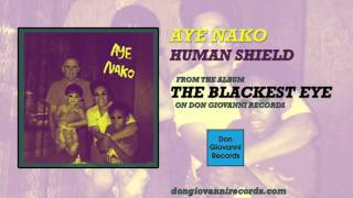 Aye Nako - Human Shield (Official Audio)