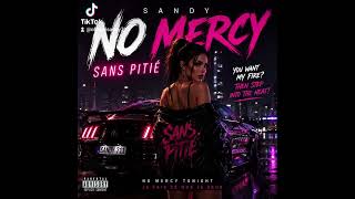 Download lagu SANDY – NO MERCY | SANS PITIÉ 🔥 mp3