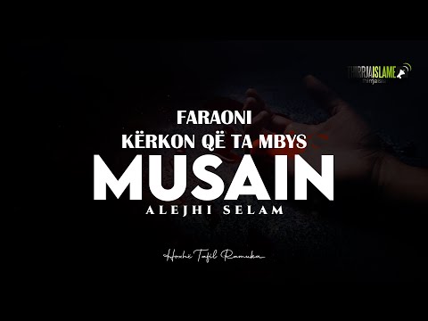 Faraoni kërkon që ta mbys Musain (alejhi selam) - Hoxhë Tafil Ramuka