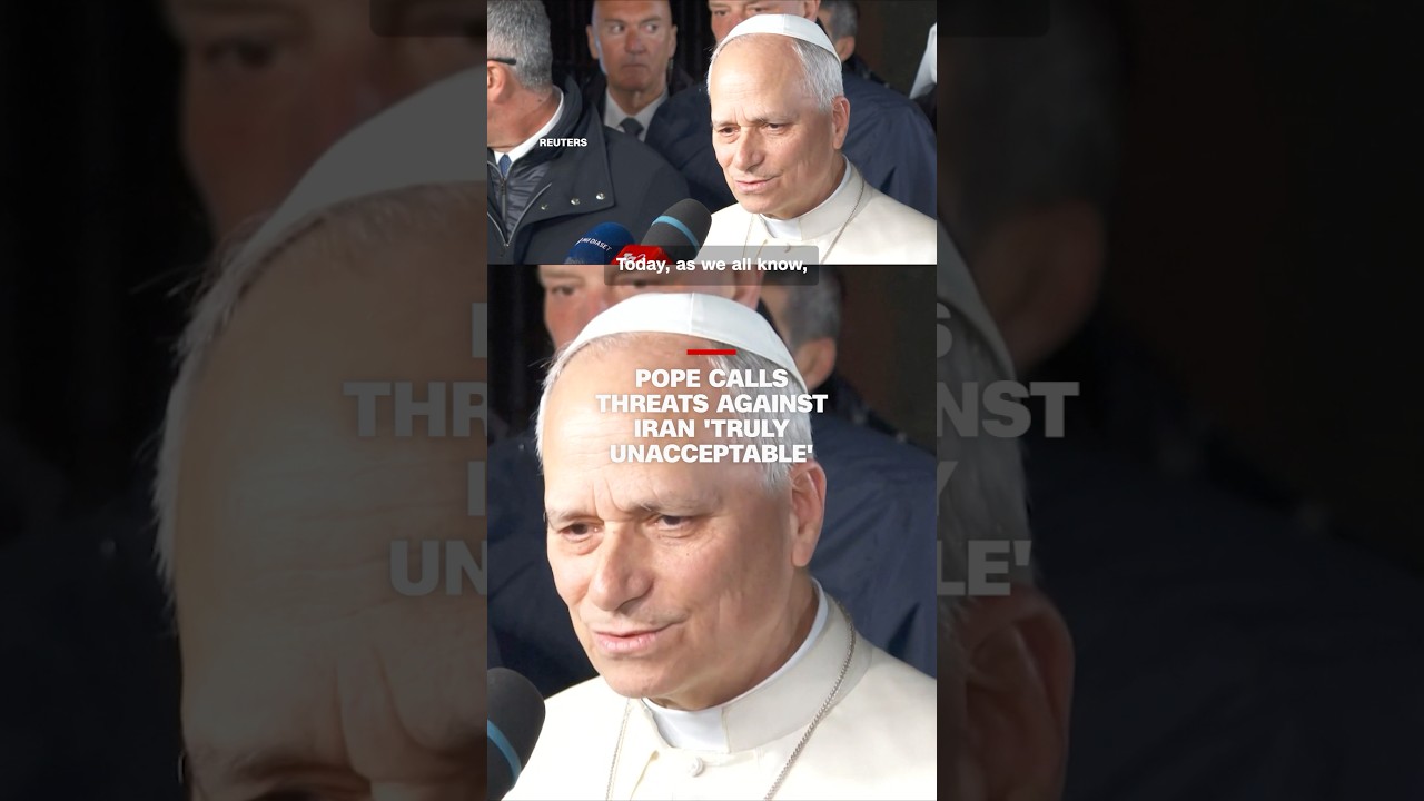Pope calls threats against Iran 'truly unacceptable'