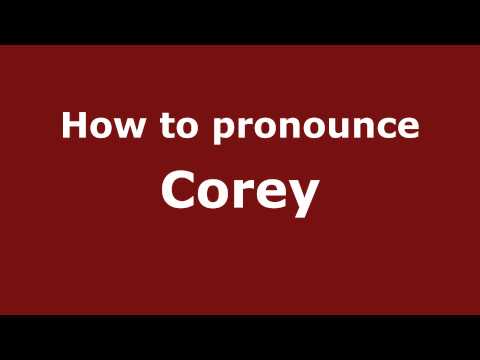 How to pronounce Corey