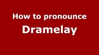 How to pronounce Dramelay