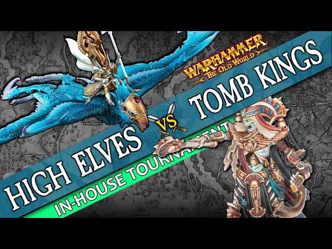 High Elves vs Tomb Kings (IN-HOUSE TOURNAMENT) | Warhammer The Old World (Live Battle Report)