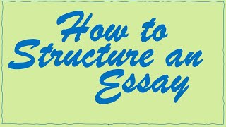 How to STRUCTURE an ESSAY