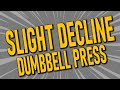 Exercise 1 slight decline dumbbell press