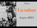 Poésie & paroles - Un enfant -Jacques BREL -A Child - French Poem & Lyrics