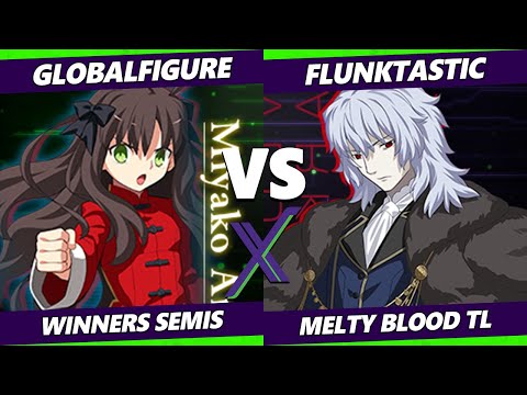 F@X 431 Winners Semis - GlobalFigure (Miyako) Vs. Flunktastic (Vlov) Melty Blood: Type Lumina