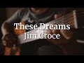 These Dreams - Jim Croce (Acoustic Karaoke)