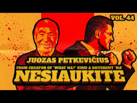 Nesiaukite vol. 44. - Juozukas Petkevičius