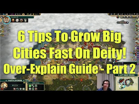 Civ 5 - 6 Tips To Grow Big Cities Fast On Deity Difficulty! (Over-Explain Playthrough Part 2)