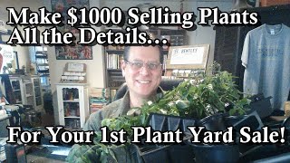 Make Over $1000 at a Plant Yard Sale: All the Details for Selling, Growing Timing, Selection & More