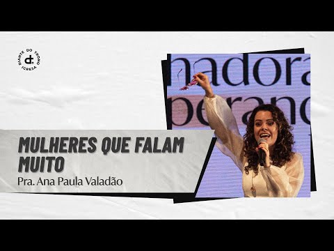 Mulheres que falam muito | Pra. Ana Paula Valadão | Igreja Diante do Trono