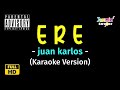 ERE - juan karlos (Karaoke Version)