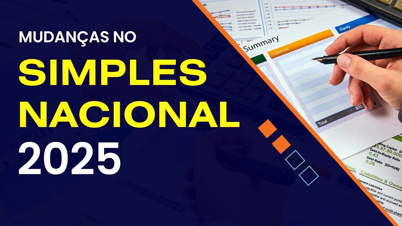 O SIMPLES NACIONAL SOFRERÁ MUDANÇAS! Saiba tudo que poderá mudar no Simples em 2025
