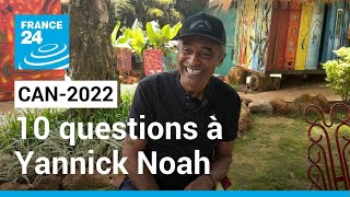 CAN-2022 au Cameroun : 10 questions à Yannick Noah • FRANCE 24