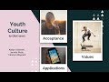 Youth Culture Acceptance Applications And Values