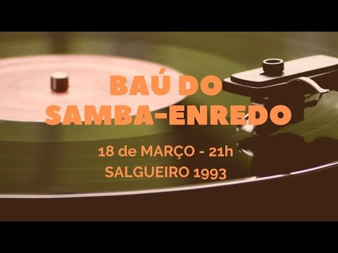 Baú do Samba-Enredo - 18/03/21 - Salgueiro 93