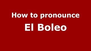 How to pronounce El Boleo