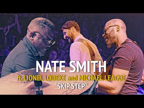 NATE SMITH: "SKIP STEP" ft. Lionel Loueke + Michael League