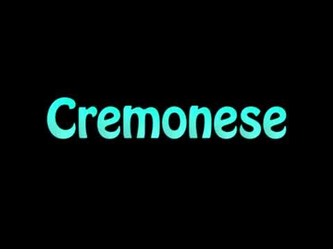 Learn How To Pronounce Cremonese